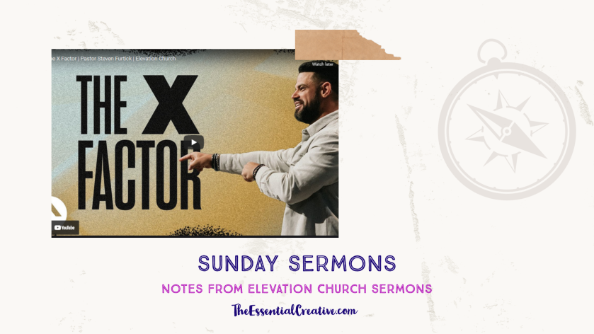 Sunday Sermons: “The X Factor” – Pastor Steven Furtick at Elevation Church